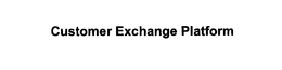 CUSTOMER EXCHANGE PLATFORM trademark