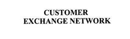 CUSTOMER EXCHANGE NETWORK trademark
