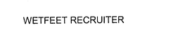 WETFEET RECRUITER trademark