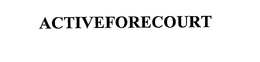 ACTIVEFORECOURT trademark