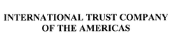 INTERNATIONAL TRUST COMPANY OF THE AMERICAS trademark