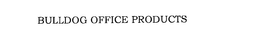 BULLDOG OFFICE PRODUCTS trademark