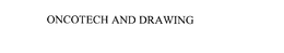 ONCOTECH AND DRAWING trademark