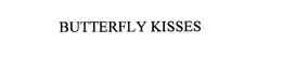 BUTTERFLY KISSES trademark