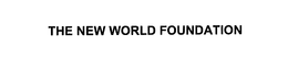 THE NEW WORLD FOUNDATION trademark
