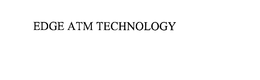 EDGE ATM TECHNOLOGY trademark