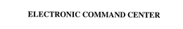 ELECTRONIC COMMAND CENTER trademark