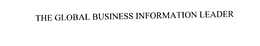 THE GLOBAL BUSINESS INFORMATION LEADER trademark
