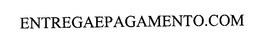 ENTREGAEPAGAMENTO.COM trademark