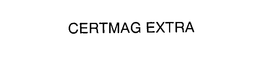 CERTMAG EXTRA trademark