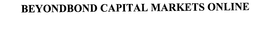BEYONDBOND CAPITAL MARKETS ONLINE trademark