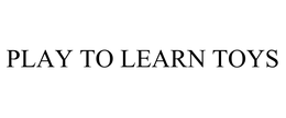 PLAY TO LEARN TOYS trademark