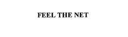 FEEL THE NET trademark