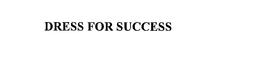 DRESS FOR SUCCESS trademark