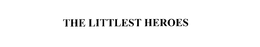 THE LITTLEST HEROES trademark