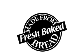 MADE FROM FRESH BAKED BREAD trademark