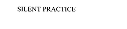 SILENT PRACTICE trademark