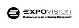 E EXPOVISION THE SERVICE LEADER IN HOUSING MANAGEMENT trademark