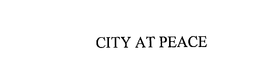 CITY AT PEACE trademark