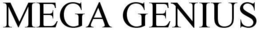 MEGA GENIUS trademark