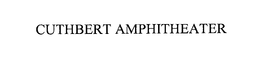 CUTHBERT AMPHITHEATER trademark