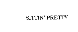 SITTIN' PRETTY trademark