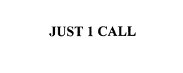 JUST 1 CALL trademark