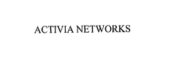 ACTIVIA NETWORKS trademark