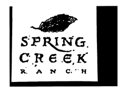 SPRING CREEK RANCH trademark