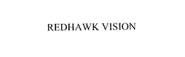 REDHAWK VISION trademark