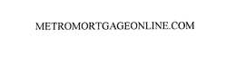 METROMORTGAGEONLINE.COM trademark