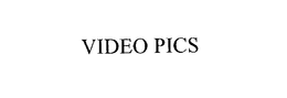 VIDEO PICS trademark