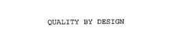 QUALITY BY DESIGN trademark