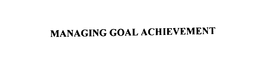 MANAGING GOAL ACHIEVEMENT trademark
