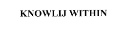 KNOWLIJ WITHIN trademark