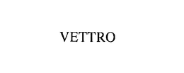 VETTRO trademark