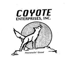 COYOTE ENTERPRISES, INC. HOOWWLIN' GOOD trademark