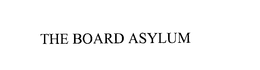 THE BOARD ASYLUM trademark