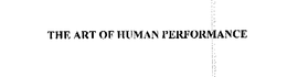 THE ART OF HUMAN PERFORMANCE trademark