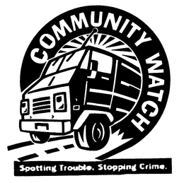 COMMUNITY WATCH SPOTTING TROUBLE. STOPPING CRIME. trademark