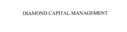 DIAMOND CAPITAL MANAGEMENT trademark