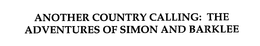 ANOTHER COUNTRY CALLING: THE ADVENTURES OF SIMON AND BARKLEE trademark