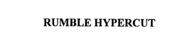 RUMBLE HYPERCUT trademark