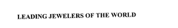 LEADING JEWELERS OF THE WORLD trademark