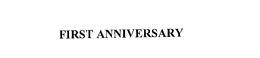 FIRST ANNIVERSARY trademark