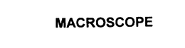 MACROSCOPE trademark