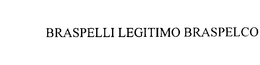 BRASPELLI LEGITIMO BRASPELCO trademark
