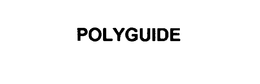 POLYGUIDE trademark