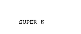 SUPER E trademark