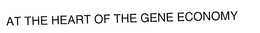 AT THE HEART OF THE GENE ECONOMY trademark